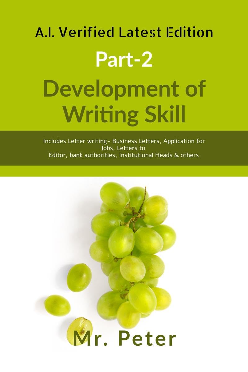 Development of Writing Skill, Part2 : Includes Letter writing Business Letters, Application for Jobs, Letters to Editor, bank 