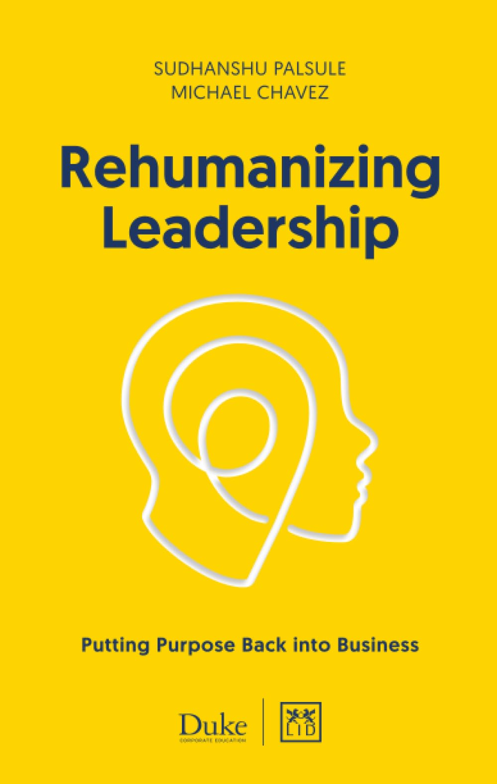 Rehumanizing Leadership: Putting purpose and meaning back into business