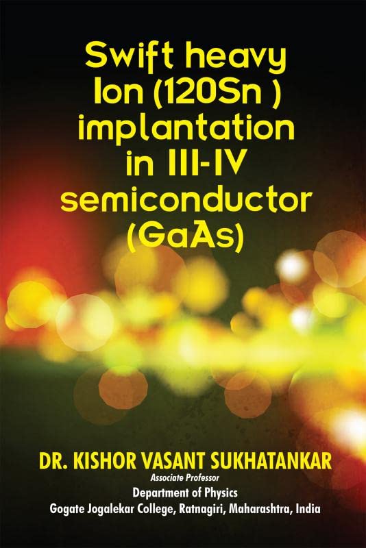 Swift heavy Ion (120Sn ) implantation in IIIIV semiconductor (GaAs).