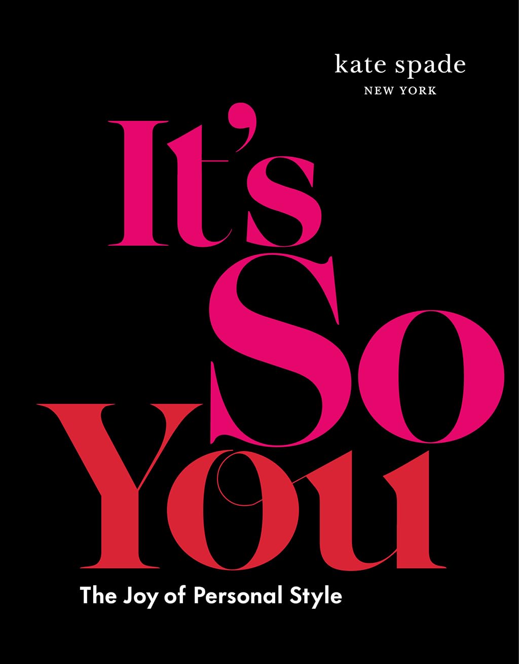 kate spade new york: Its So You: The Joy of Personal Style