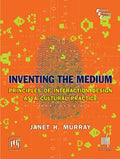 Inventing the Medium: Principles of Interaction Design as a Cultural Practice