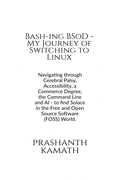 Bashing BSoD  My Journey of Switching to Linux: Navigating through Cerebral Palsy, Accessibility, a Commerce Degree, the Comma
