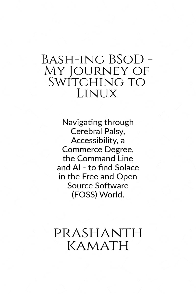 Bashing BSoD  My Journey of Switching to Linux: Navigating through Cerebral Palsy, Accessibility, a Commerce Degree, the Comma