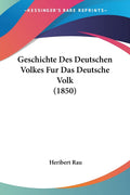 Geschichte Des Deutschen Volkes Fur Das Deutsche Volk (1850) (German Edition)