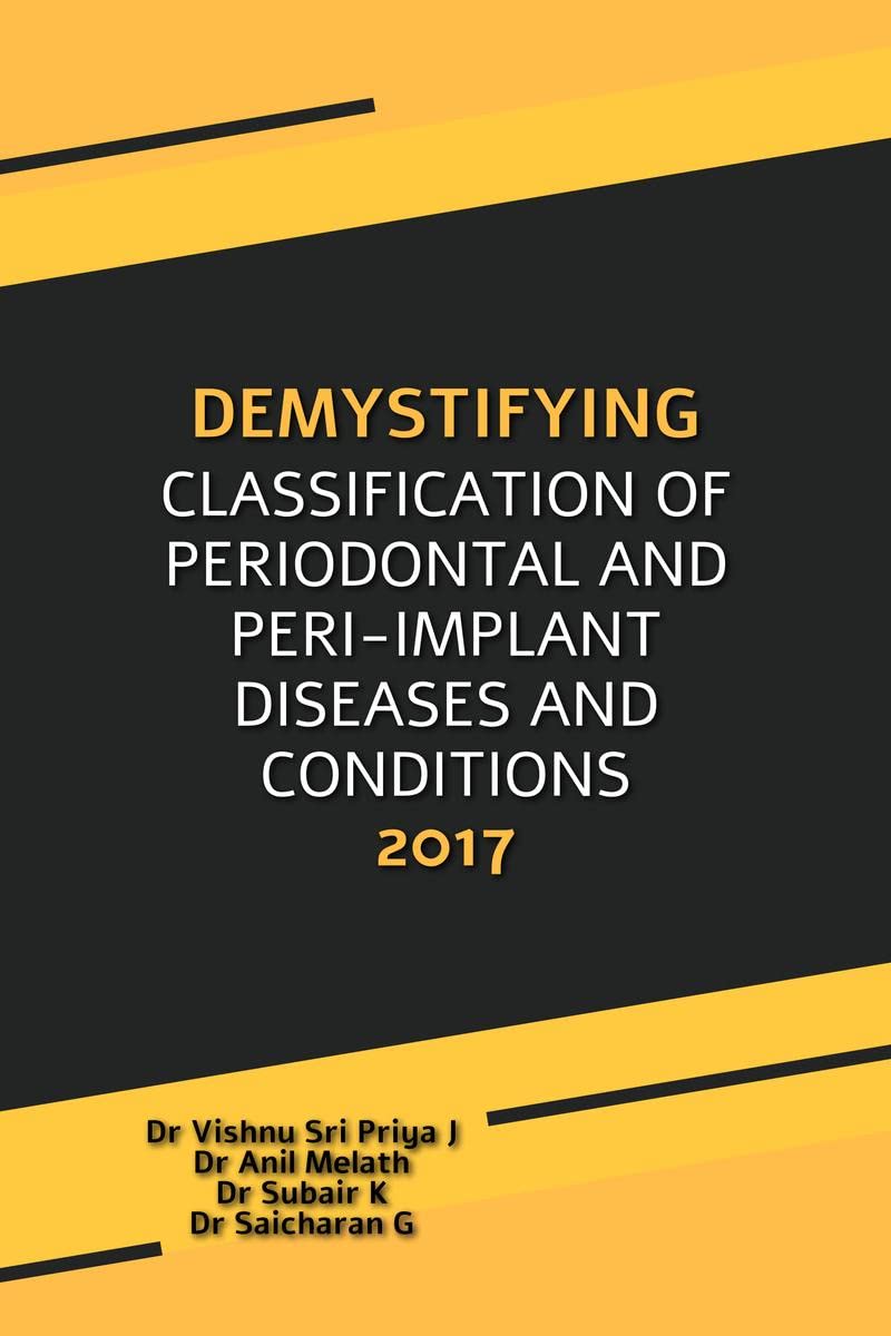 DEMYSTIFYING CLASSIFICATION OF PERIODONTAL AND PERIIMPLANT DISEASES AND CONDITIONS 2017