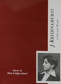 The Collected Works of J. Krishnamurti  VolII: What is Right Action?: v. 2 (Collected Works of J. Krishnamurti: What is Right 