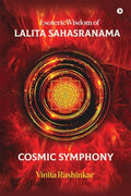 Esoteric Wisdom of Lalita Sahasranama  Cosmic Symphony