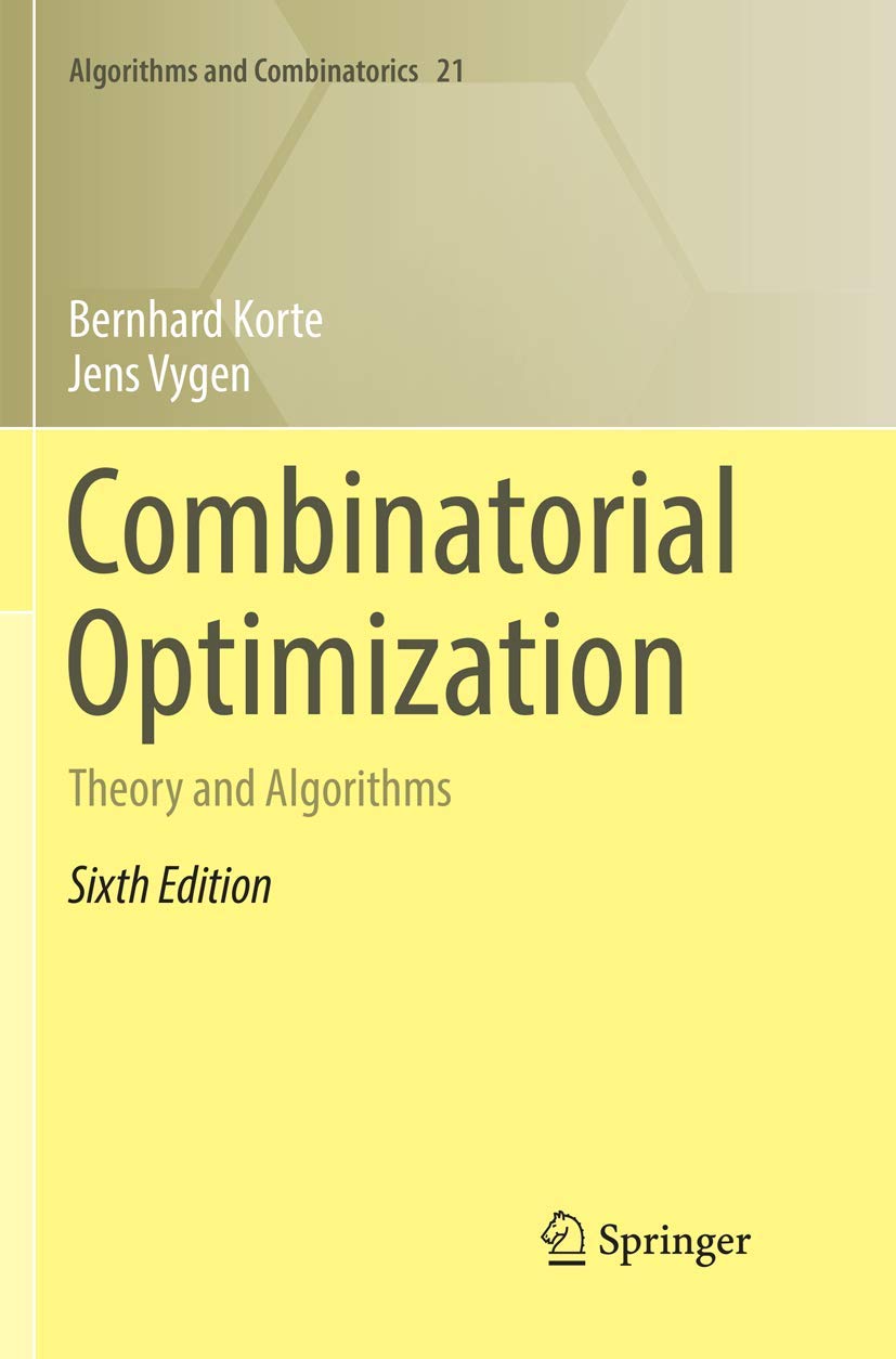 Combinatorial Optimization: Theory and Algorithms (Algorithms and Combinatorics, 21)