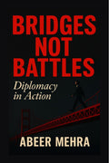 Bridges Not Battles: Diplomacy in Action