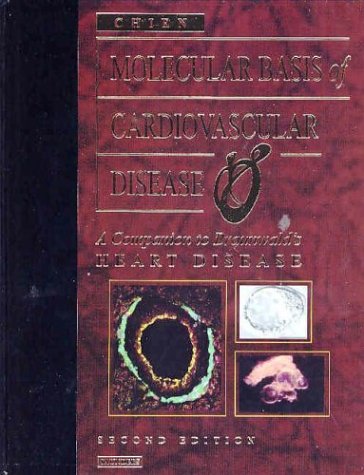 Molecular Basis of Cardiovascular Disease: A Companion to Braunwalds Heart Disease