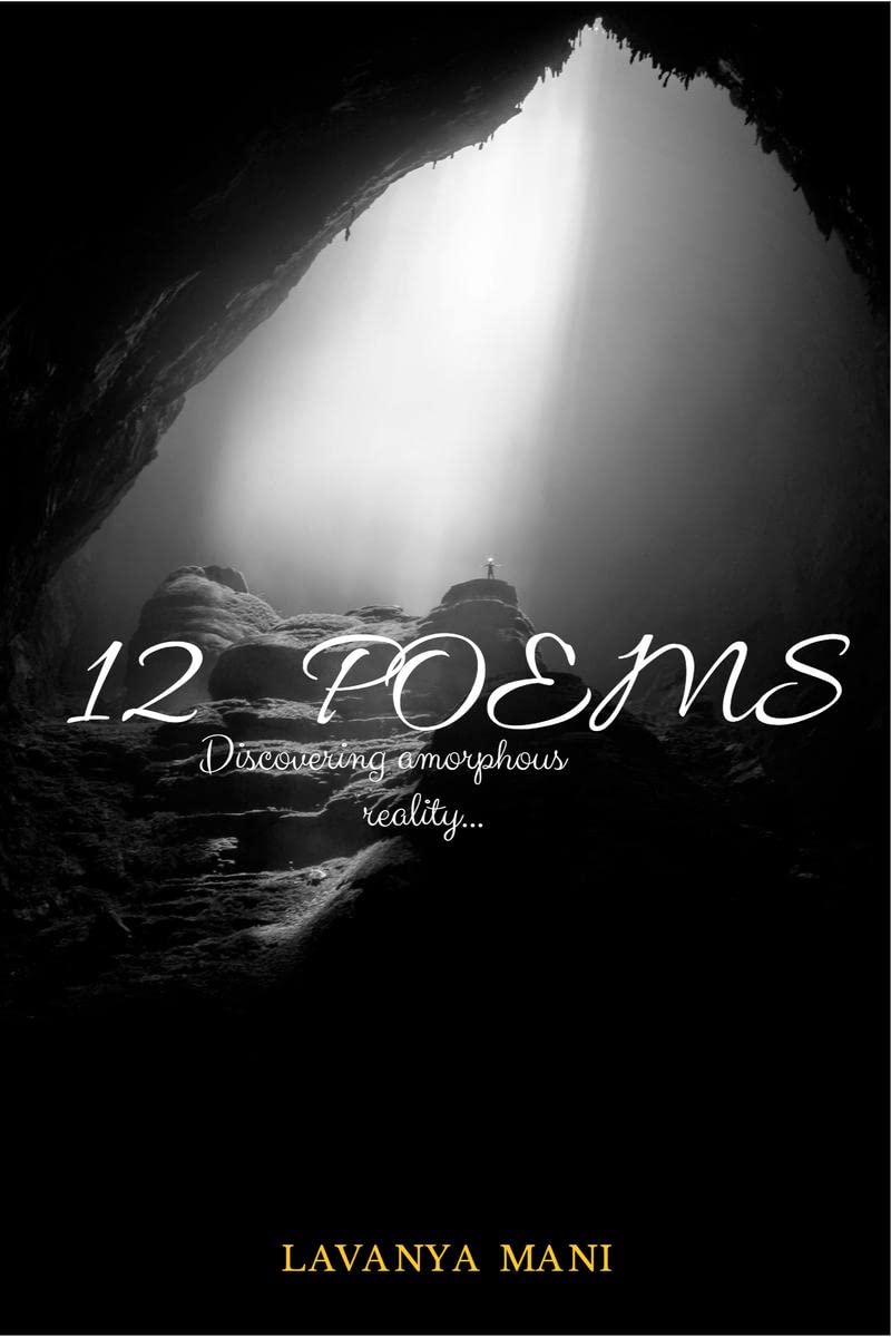 12 Poems : Discovering Amorphous Reality