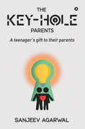 The KeyHole Parents : A TeenagerS Gift To Their Parents