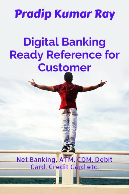 Digital Banking Ready Reference For Customer : Net Banking, Atm, Cdm, Debit Card, Credit Card Etc.