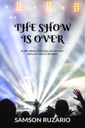 The Show Is Over