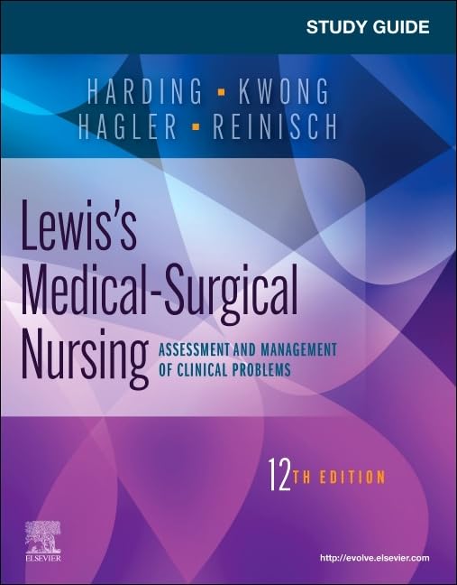 Study Guide for Lewiss MedicalSurgical Nursing