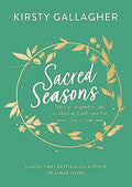 Sacred Seasons: Natureinspired rituals, wisdom and selfcare for every day of the year