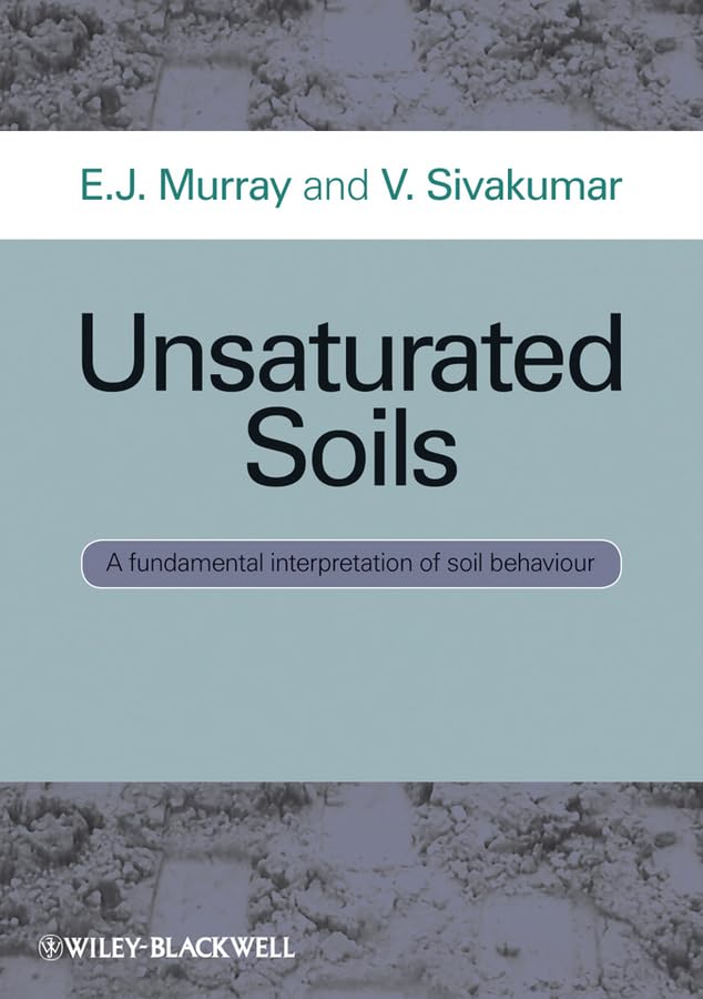 Unsaturated SoilsA Fundamental Interpretation of Soil Behaviour