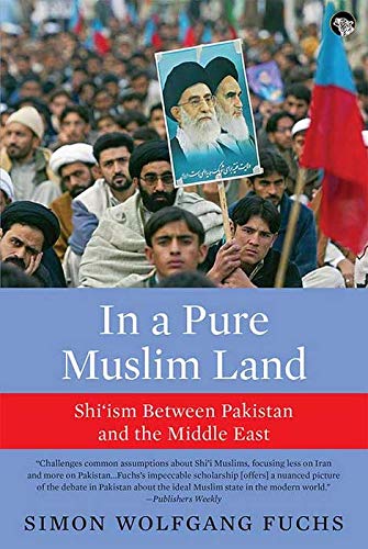 In A Pure Muslim Land: ShiIsm Between Pakistan And The Midd