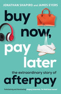 Buy Now, Pay Later: The Extraordinary Story Of Afterpay