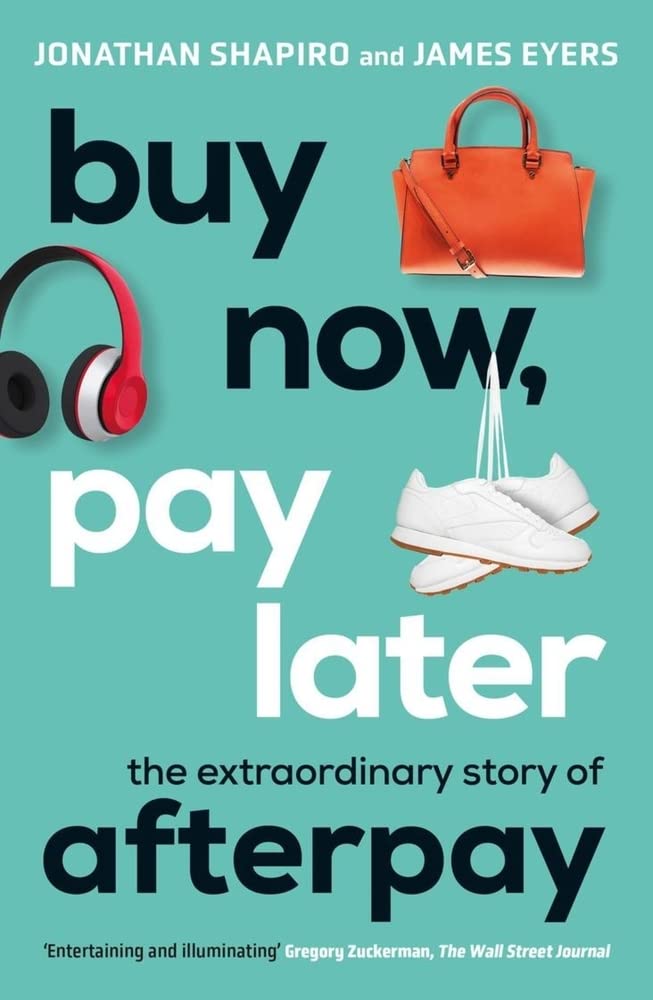 Buy Now, Pay Later: The Extraordinary Story Of Afterpay