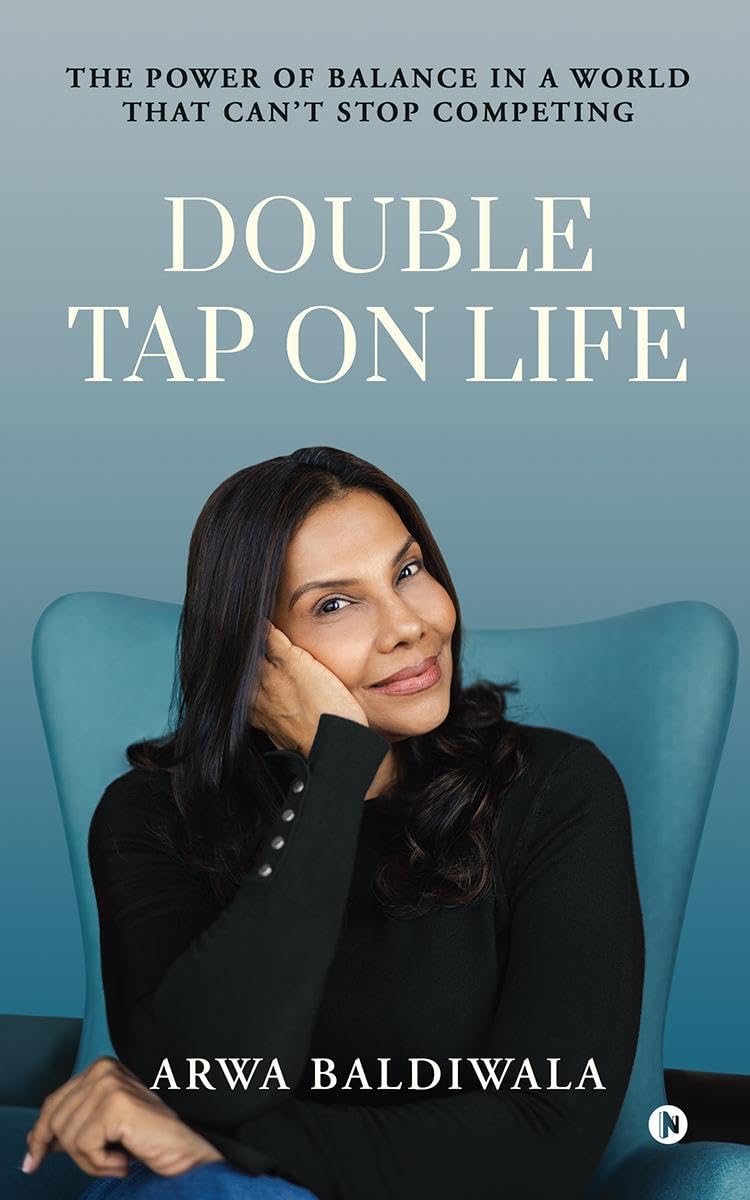 Double Tap On Life: The Power Of Balance In A World That CanT Stop Competing