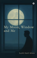 My Moon, Window and Me