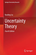Uncertainty Theory (Springer Uncertainty Research)