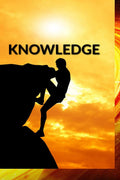 KNOWLEDGE : INCREASING KNOWLEDGE
