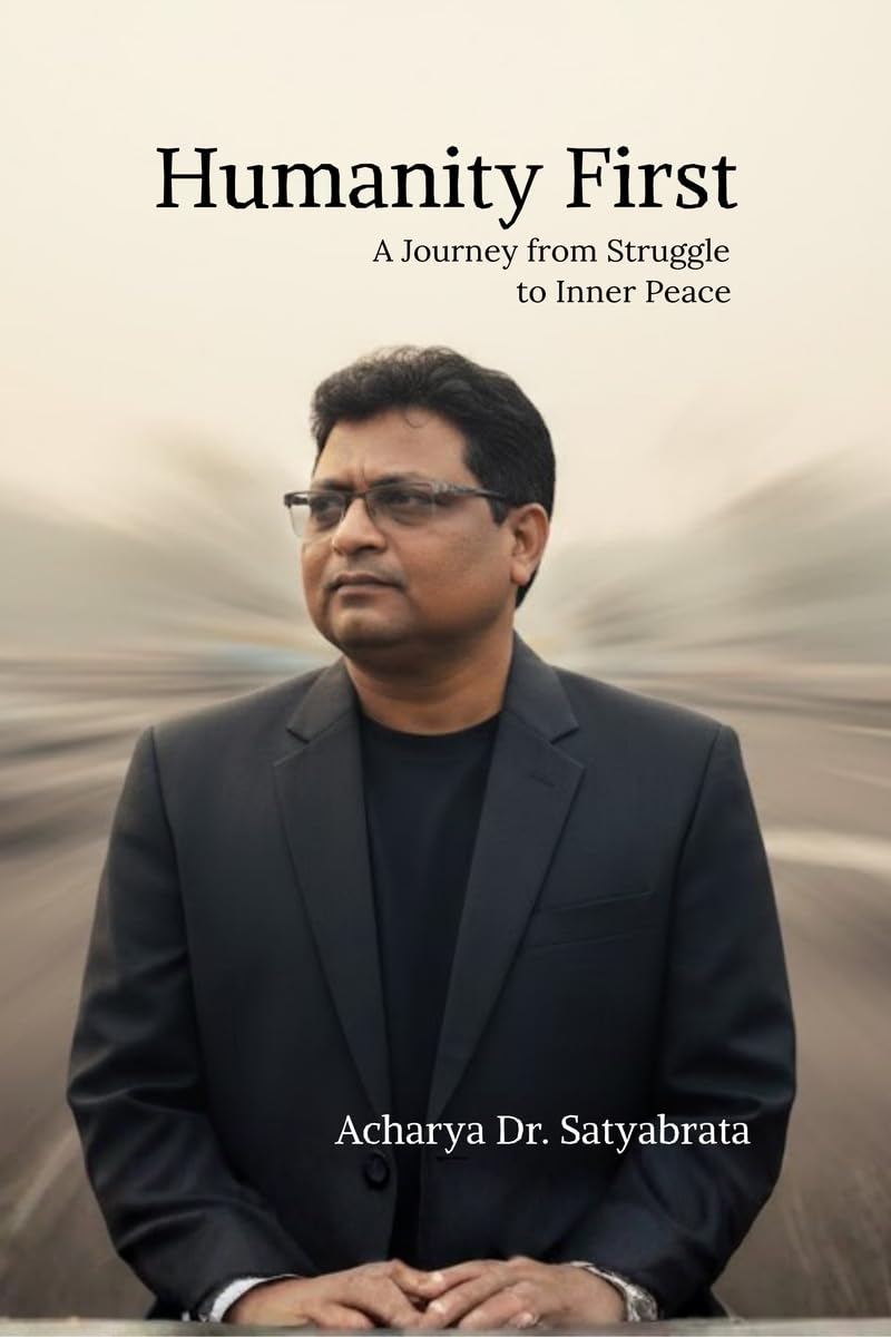 Humanity First: A Journey from Struggle to Inner Peace