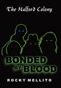 The Halford Colony: Bonded By Blood
