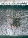Critical Edition with Annotated Transalation (Mahapratisara Mahavidyarajni: The Great Mulet Queen of Spells)
