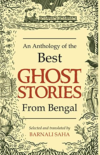 An Anthology of the Best Ghost Stories From Bengal
