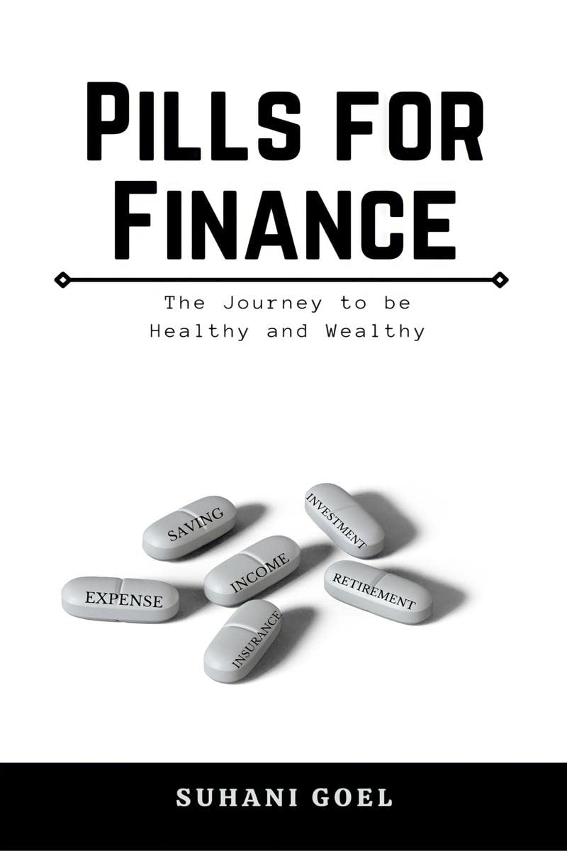 Pills For Finance : The Journey To Be Healthy And Wealthy