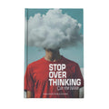 Stop Over Thinking: Cut the Noise