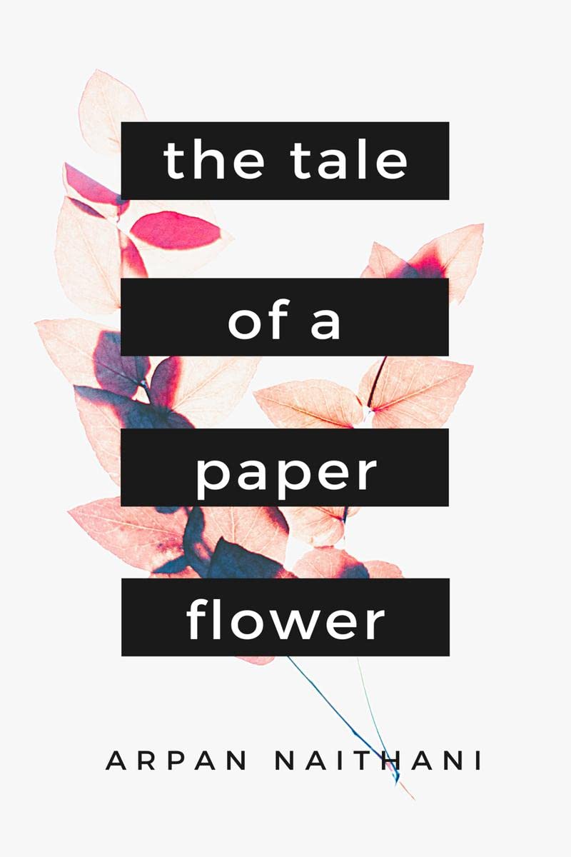 The Tale of a Paper Flower : A Tale told through 25 poems