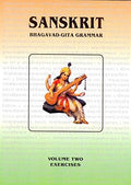 Sanskrit BhagavadGita Grammar, Volume 2 Exercises