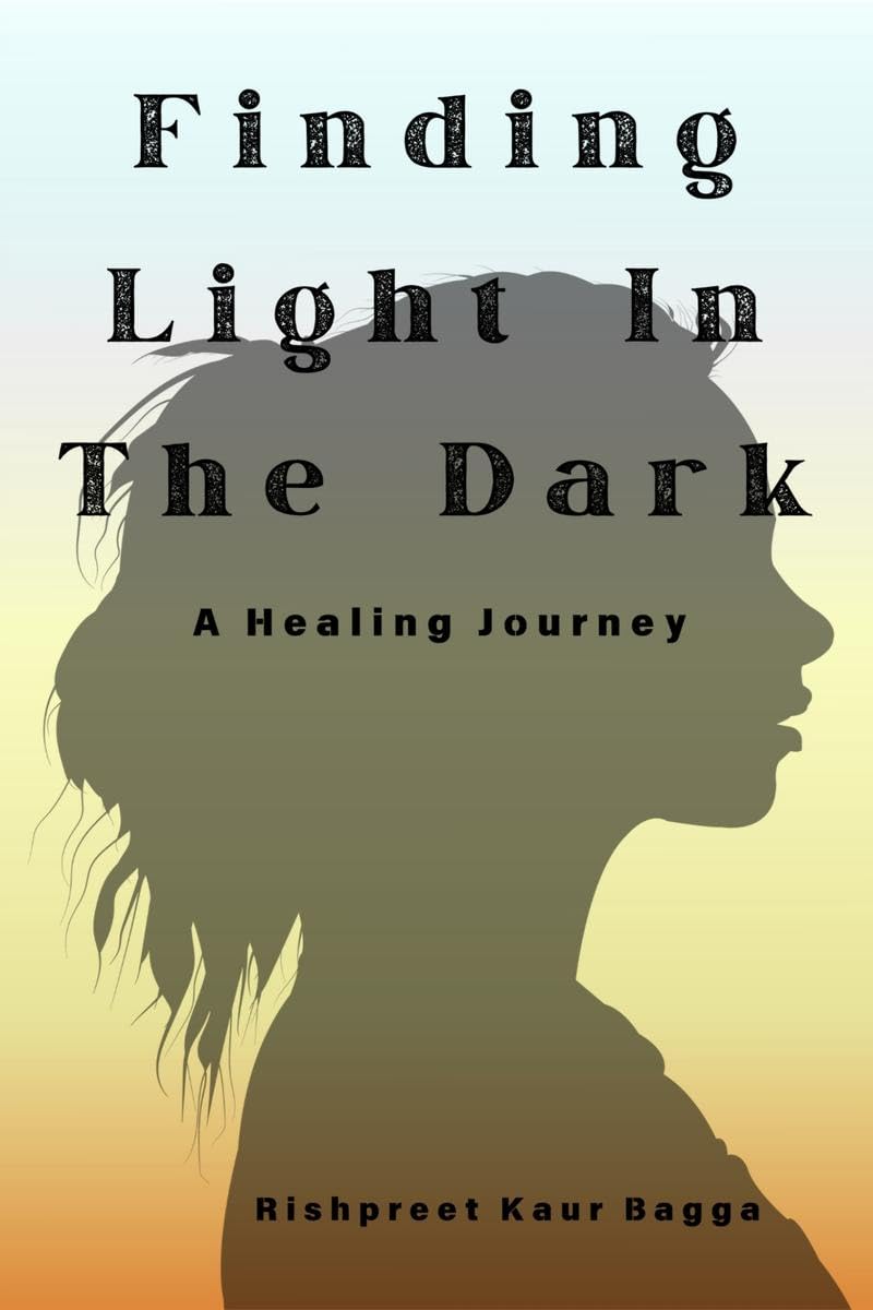 Finding Light In The Dark : A Healing Journey