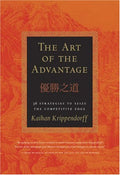 The Art of the Advantage: 36 Strategies to Seize the Competitve Edge