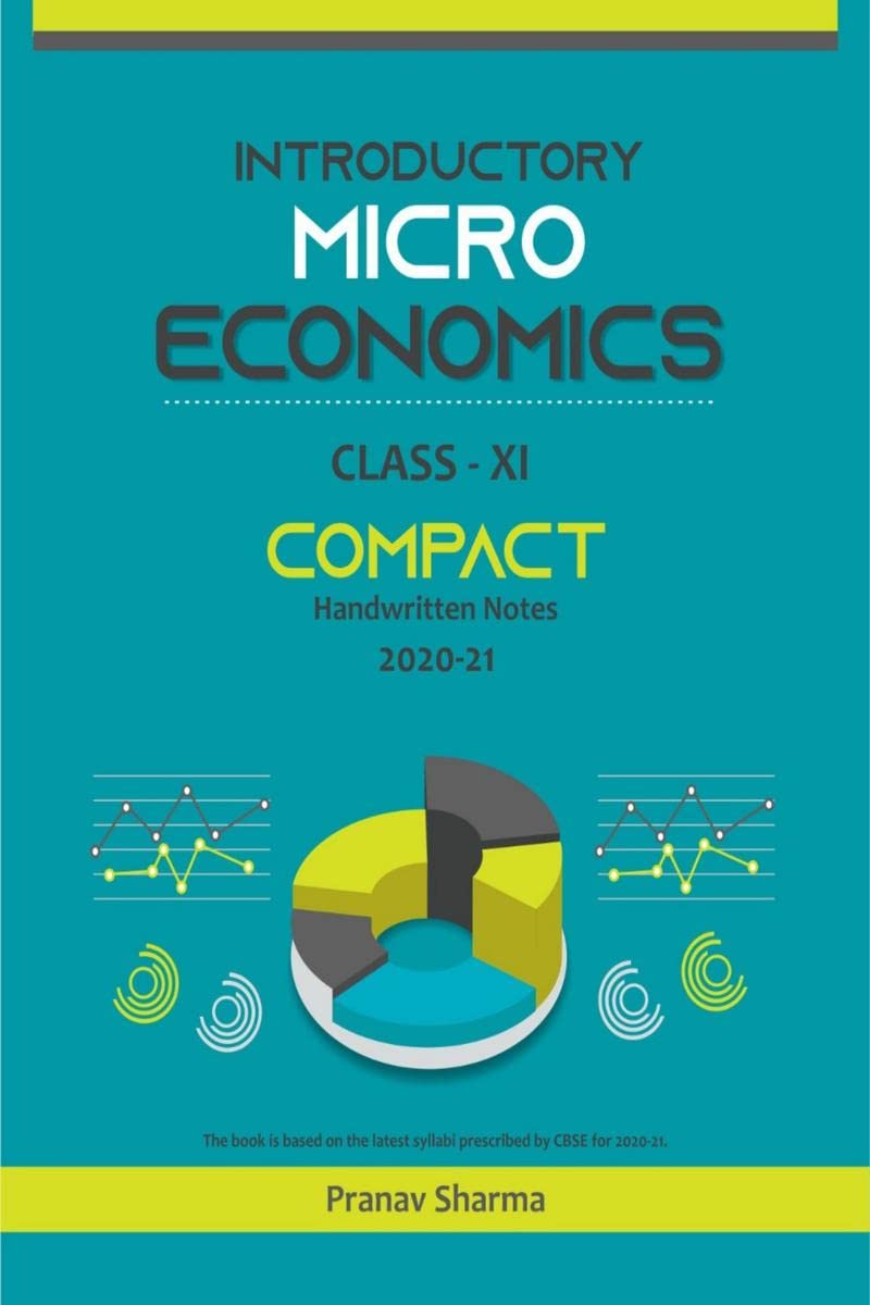 Introductory Microeconomics For Class Xi : Compact Handwritten Notes