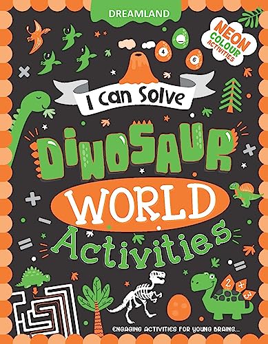 Dinosaur World Activities  I Can Solve Activity Book for Kids Ages 48 | Includes Colouring Pages, Mazes, DottoDots & More | E