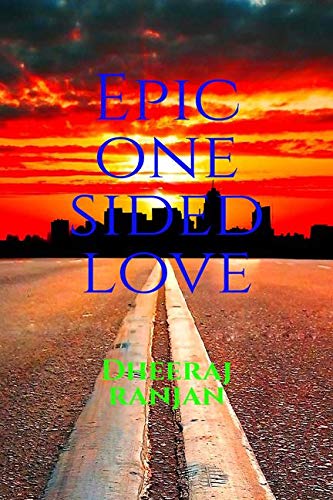 An Epic OneSided Love: A True HalfLove