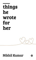 Things He Wrote For Her