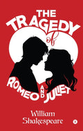 The Tragedy Of Romeo And Juliet