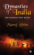Dynasties of India : The Families That Ruled