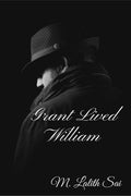 Grant Lived William : He lost his past