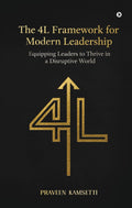 The 4L Framework for Modern Leadership: Equipping Leaders to Thrive in a Disruptive World