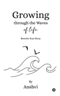 Growing through the Waves of Life : Rewrite Your Story