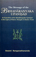 The Message of the Brhadaranyaka Upnishad
