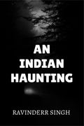 An Indian Haunting: Echoes of the forgotten