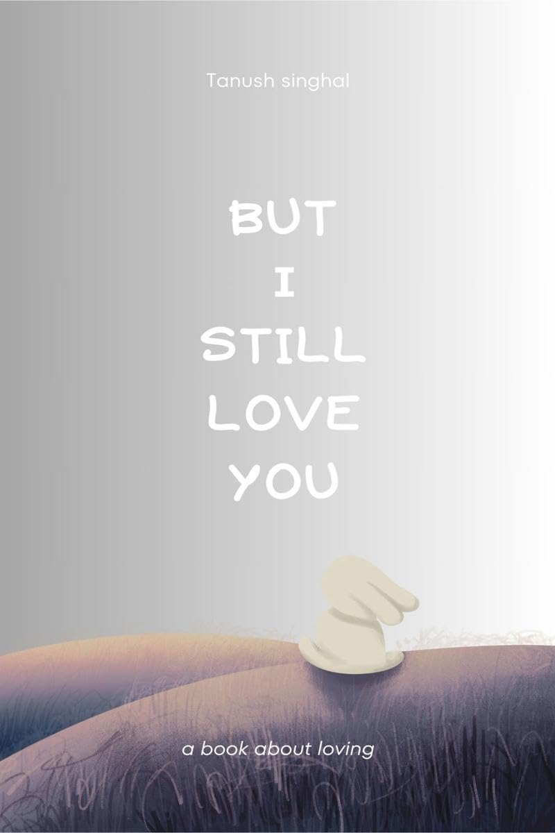 But I still love you